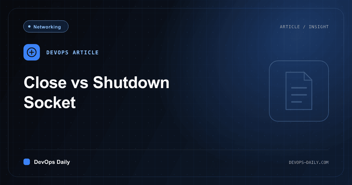Close vs Shutdown Socket