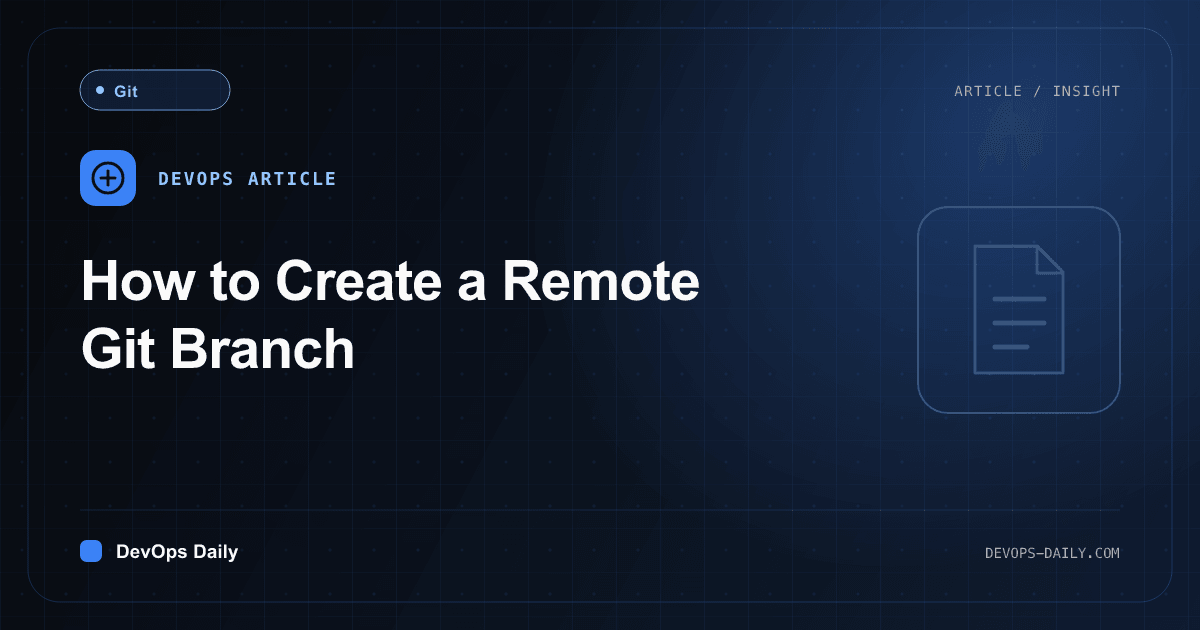 How to Create a Remote Git Branch