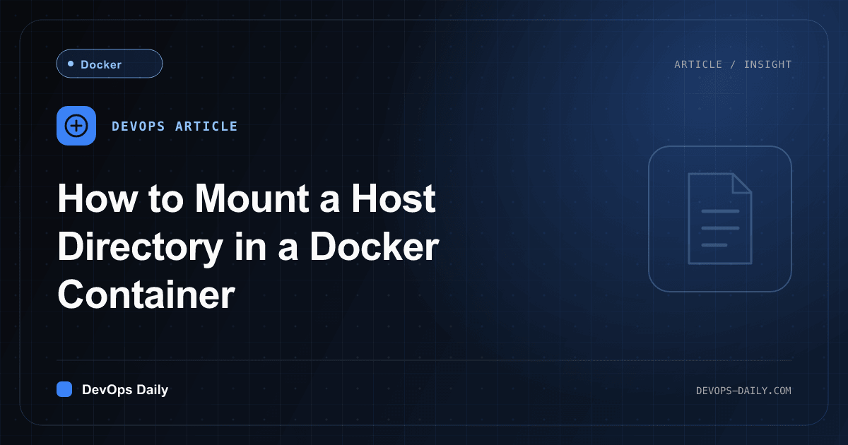 How to Mount a Host Directory in a Docker Container
