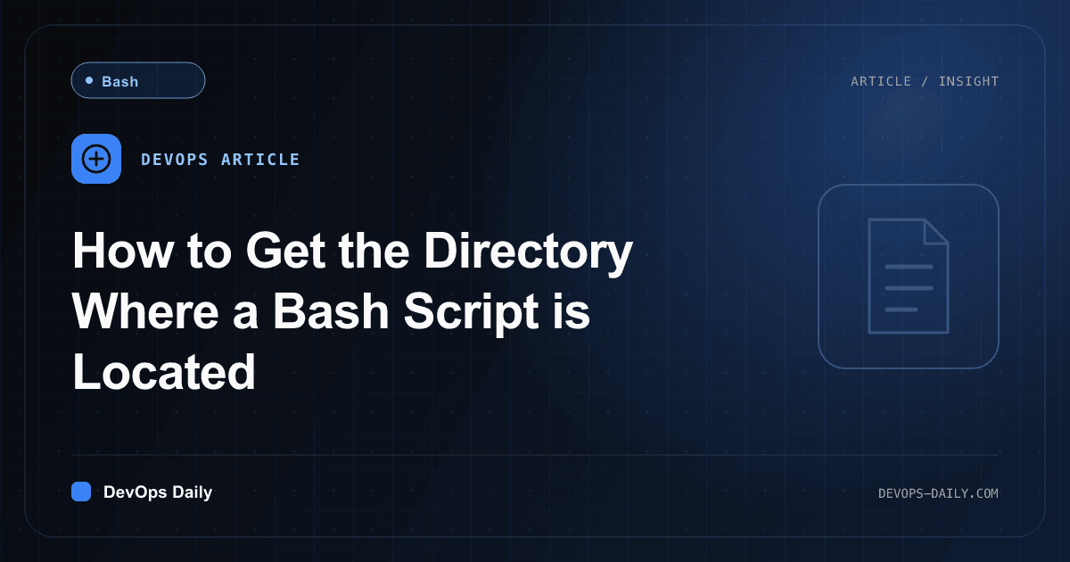 How to Get the Directory Where a Bash Script is Located