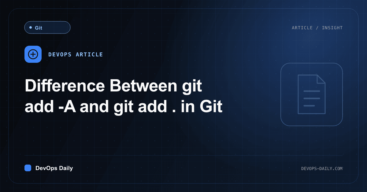 Difference Between git add -A and git add . in Git