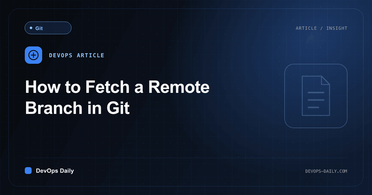 How to Fetch a Remote Branch in Git