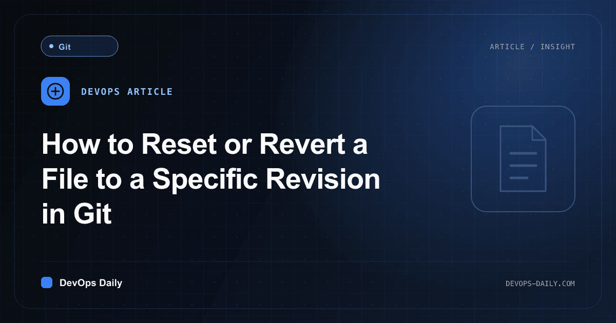 How to Reset or Revert a File to a Specific Revision in Git