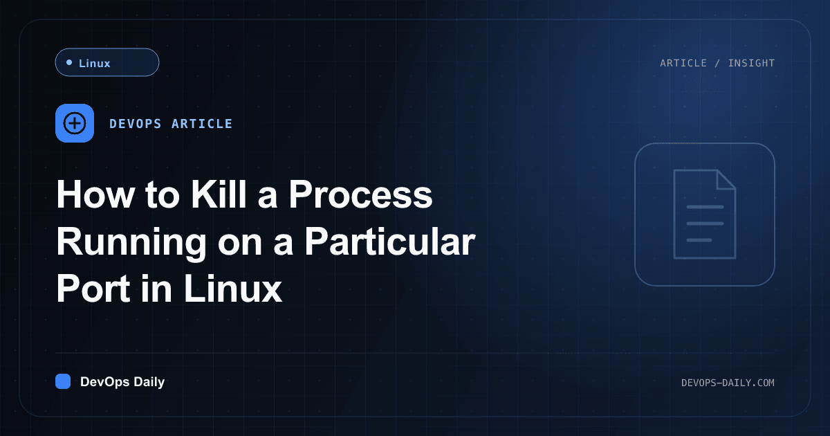 How to Kill a Process Running on a Particular Port in Linux