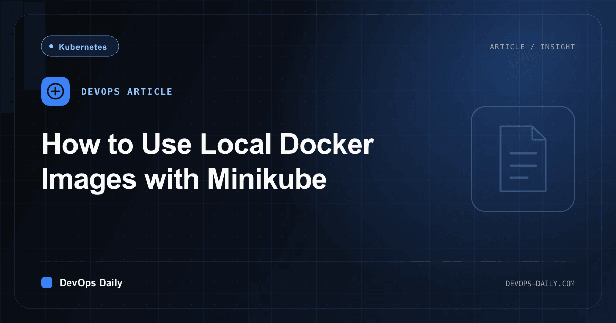 How to Use Local Docker Images with Minikube